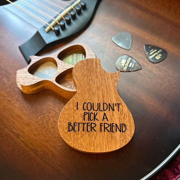 I Couldn't Pick A Better Friend Wooden Guitar Pick Holder