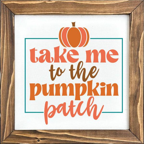 Take Me To The Pumpkin Patch Fall Decor Framed Sign