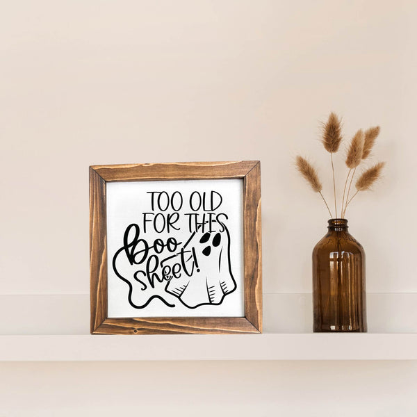 Too Old For This Boo Sheet Funny Halloween Framed Sign