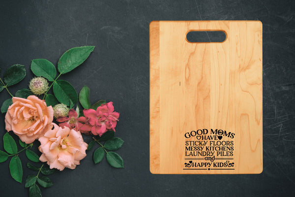 Good Moms Have ... Cutting Board