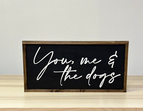 You, Me & The Dogs Sign