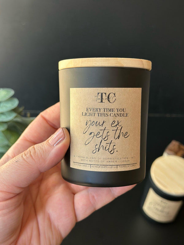 Every Time You Light This Your Ex Gets The Shits Funny Candle