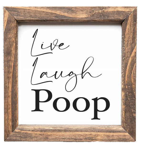 Live Laugh Poop Funny Bathroom Sign