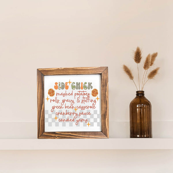 Side Chick Fall Decor Funny Framed Sign